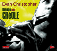 Nouveaux extraits du Django à la créole d'Evan Christopher