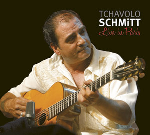 Tchavolo Schmitt nouveau CD : Live in Paris
