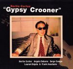 Bertie Cortez - Gypsy Crooner
