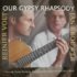 Our Gypsy Rhapsody
