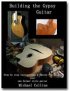 "Fabriquer sa guitare manouche" un livre pour les apprentis luthiers