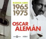 Oscar Aleman - Buenos Aires 1965-1975
