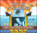 Hot Club of Philadelphia - Wrap your Troubles in Dreams