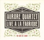 Aurore Quartet - Live à La Fabrique