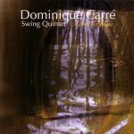 Dominique Carré swing quintet - Après la pluie