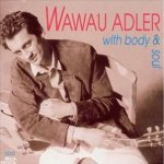 Wawau Adler- with body and soul