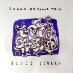 Romain Brizemur Trio - Blues Sombre