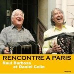 Raul Barboza & Daniel Colin - Rencontre à Paris