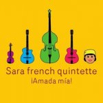 Sara French Quintette - ¡Amada mia !