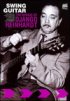 Swing Guitar : The Genius of Django﻿ Reinhardt